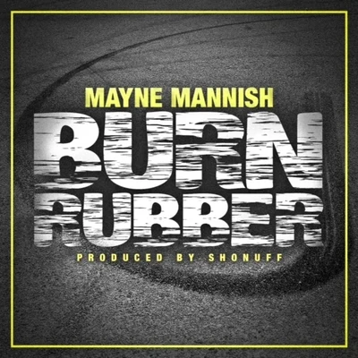 Burn Rubber - Single 专辑 Mayne Mannish/Cali4nia Jones/VGO