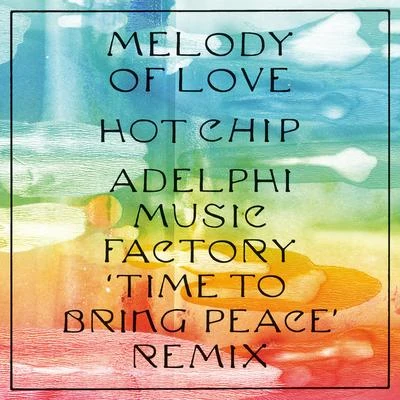 Melody of Love (Adelphi Music Factory ‘Time To Bring Peace’ Remix) 專輯 Superorganism/Hot Chip