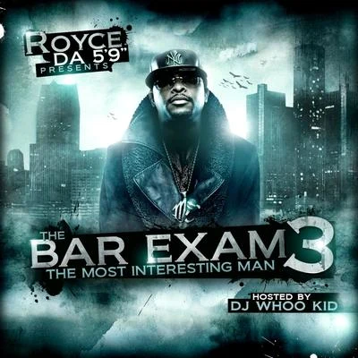 The Bar Exam 3 (DJ Whoo Kid Version) 專輯 Britizen Kane/Royce Da 59