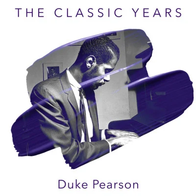 Duke PearsonDonald Byrd The Classic Years