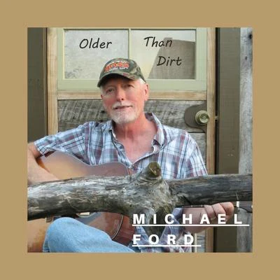 Older Than Dirt 專輯 Michael Ford/Ron Van Den Beuken