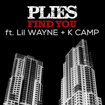 Find You (feat. Lil Wayne & K Camp) - Single 專輯 Plies