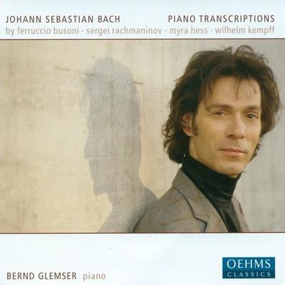 Bernd GlemserMaria Kliegel BACH, J.S.: Piano Transcriptions by Busoni, Rachmaninov, Kempff and Hess (Glemser)