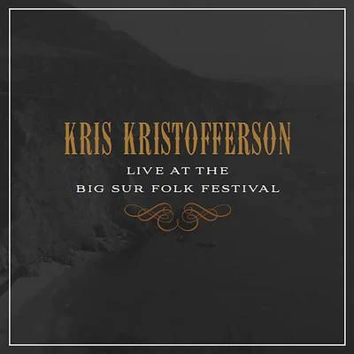 Kris Kristofferson Live at the Big Sur Folk Festival