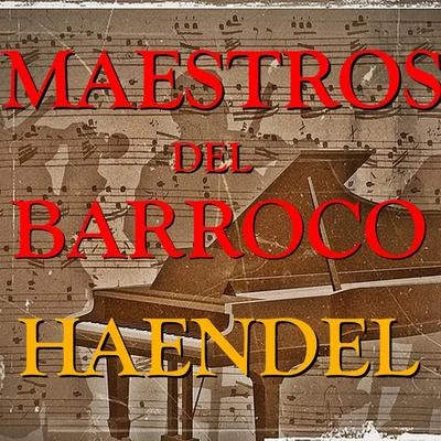 Georg Friedrich HäendelQuintino & BlasterjaxxDavid SeligNicole Corti Maestros del Barroco Haendel