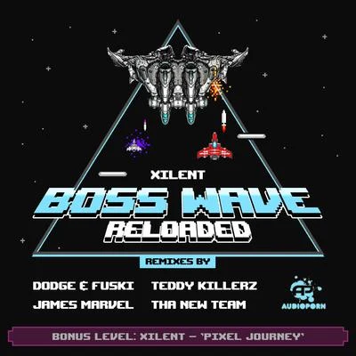 Boss Wave: Reloaded (Remixes) 專輯 Xilent