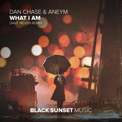 Dan ChaseChris Lago What I Am (Dave Neven Remix)