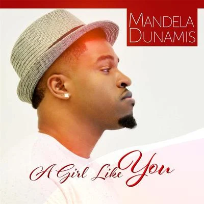 A Girl Like You 專輯 Rico Nfinity/Mandela Dunamis/Byron Juane