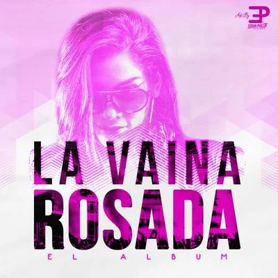 La Vaina Rosada 專輯 El Pope/Heidy Brown/El Bloonel/Diemfy King