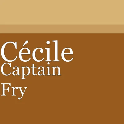 Captain Fry 專輯 Cecile