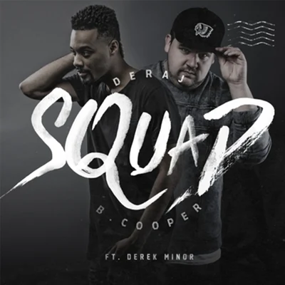 Squad (feat. Derek Minor) 专辑 Deraj/Derek Minor/Byron Juane