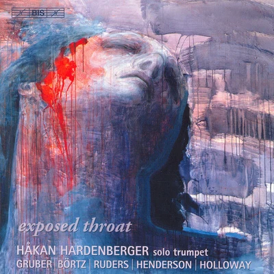 HOLLOWAY: Solo Trumpet SonataGRUBER, H.K.: Exposed ThroatRUDERS: Reveille - Retraite 专辑 Uri Caine/Håkan Hardenberger/Mårten Larsson/Mahan Esfahani/Pekka Kuusisto