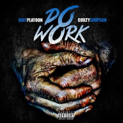 Do Work (feat. Guilty Simpson) 专辑 DJ Rogue/Percy Filth/Guilty Simpson/Relly/Geechi Suede