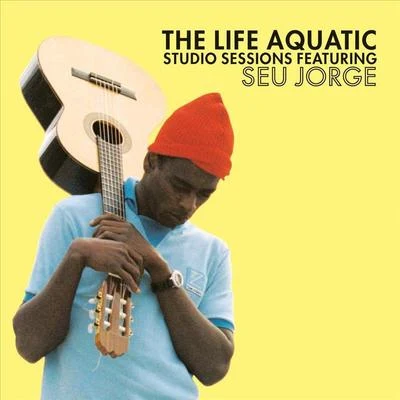 The Life Aquatic Featuring Seu Jorge 专辑 Seu Jorge