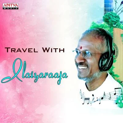 Senthil DassIlaiyaraajaThanjai SelviSnehanIyyappanMaster ReganLenin BharathiAnithaQuintino & Blasterjaxx Travel with Ilaiyaraaja