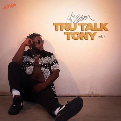 Tru Talk Tony, Vol. 3 专辑 MISSION