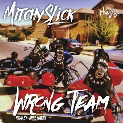 Wrong Team 專輯 Mitchy Slick