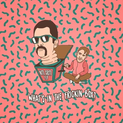 Whats In The Frickin Box (Nitti Gritti Flip) 專輯 Nitti Gritti