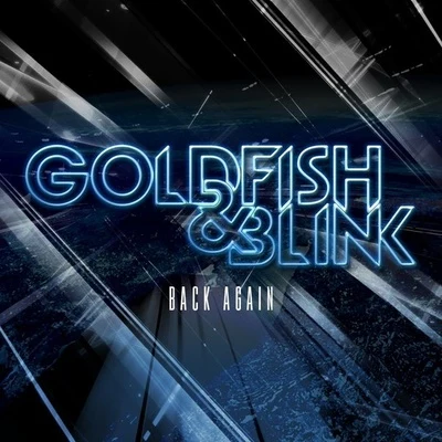 Back Again (Original Mix) 專輯 Goldfish & Blink