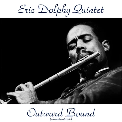 Outward Bound (Remastered 2016) 专辑 Eric Dolphy Quintet