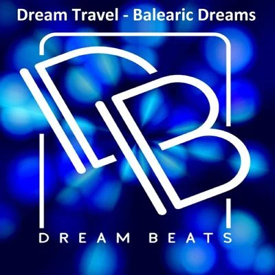 Dream Travel Balearic Dreams