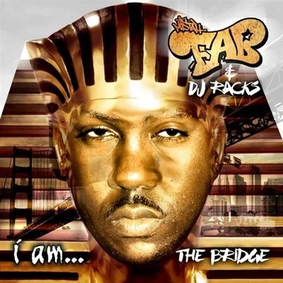 I am... The Bridge 專輯 Mistah F.A.B./Stevie Joe/Lil Goofy