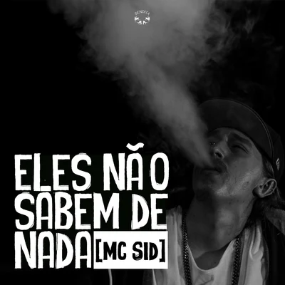 Eles Não Sabem de Nada 專輯 SID/Maurício DTS/Jhony MC/Xamã