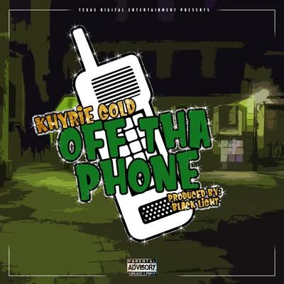 Off Tha Phone 專輯 Black Light/Khyrie Gold