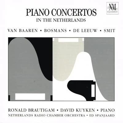 Piano Concertos in the Netherlands 专辑 Netherlands Radio Chamber Orchestra/David Kuyken/Ton de Leeuw