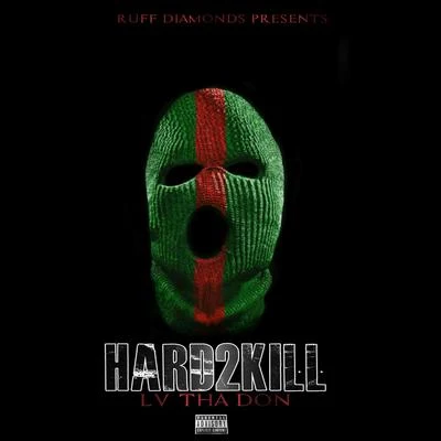 Hard 2 Kill 專輯 LV THA DON