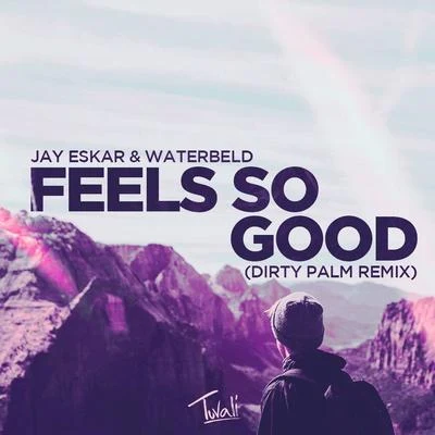 Feels So Good (Dirty Palm Remix) 專輯 Dirty Palm/Dazers