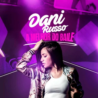 A Melhor do Baile 專輯 Dani Russo