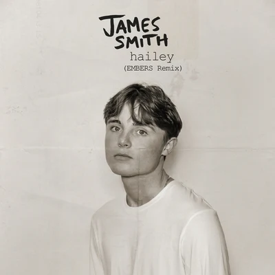 Hailey (EMBERS Remix) 专辑 James Smith