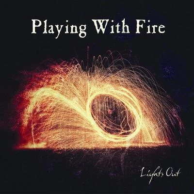 Playing With Fire 專輯 Lights Out