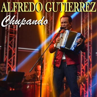 Chupando 專輯 Alfredo Gutierrez/Aniceto Molina