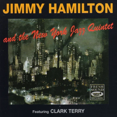 Jimmy Hamilton and the New York Jazz Quintet 專輯 The New York Jazz Quintet