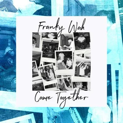 Come Together 專輯 Franky Wah