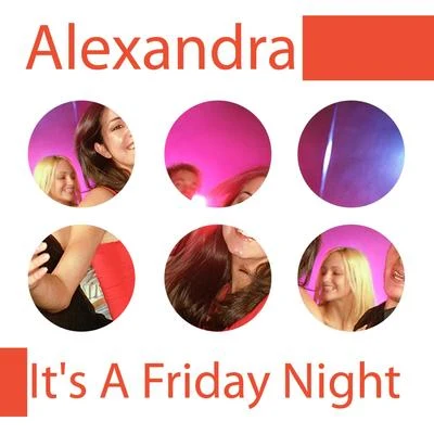 Its a Friday Night 專輯 Alexandra