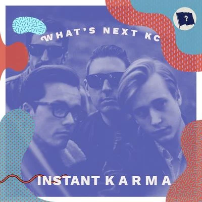 Whats Next KC Sessions 專輯 Instant Karma