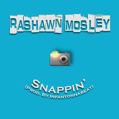 Snappin&#x27; 专辑 Rashawn Mosley/Clayton William