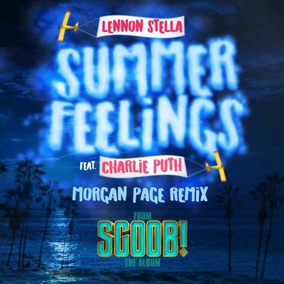 Summer Feelings (feat. Charlie Puth) [Morgan Page Remix] 專輯 Marc Scibilia/Lennon Stella