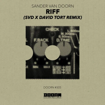 Sander Van Doorn Riff (SvD x David Tort Remix)