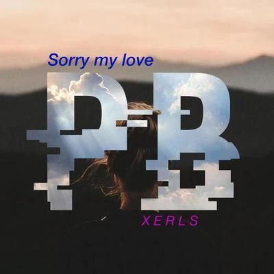 Sorry my love( feat . Alexandra ) 專輯 Xerls/猛獁軍團