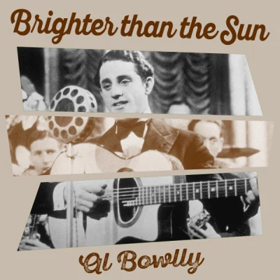 Brighter than the Sun 專輯 Al Bowlly