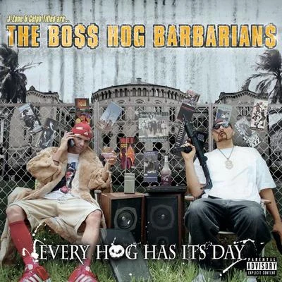 Boss Hog Barbarians: Every Hog Has Its Day 專輯 Celph Titled