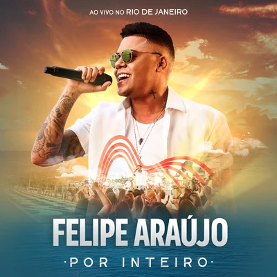 Por Inteiro (Ao Vivo) 專輯 Felipe Araújo