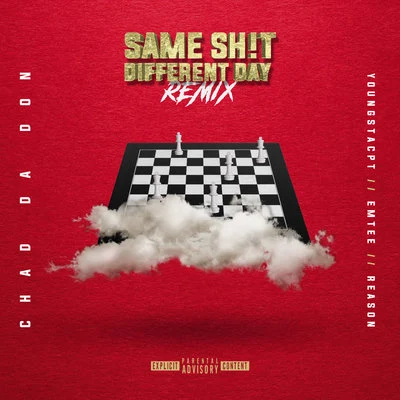 Same Sh!t Different Day (Remix) 专辑 Chad da Don