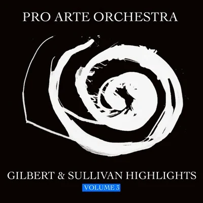 Pro Arte OrchestraFranco FerrarisFranco CorelliAmilcare Ponchielli Highlights From Gilbert & Sullivan, Vol. 3