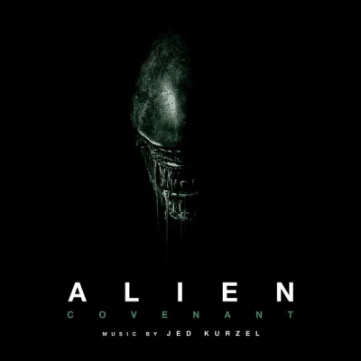 Jed Kurzel Alien Covenant (Original Motion Picture Soundtrack)