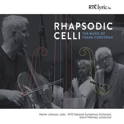 Rhapsodic Celli. The Music of Frank Corcoran. 专辑 Hong Kong Philharmonic Orchestra/Martin Johnson/Mary Wu/Matthew Kline/Kyle Motl